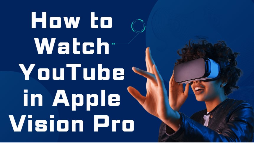 Watch YouTube in Apple Vision Pro